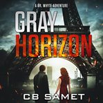 Gray horizon : a Dr. Whyte adventure cover image