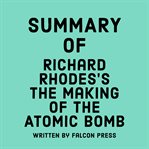 Summary of Richard Rhodes's The Making of the Atomic Bomb cover image