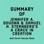 Summary of Jennifer A. Doudna & Samuel H. Sternberg's A Crack in Creation cover image