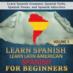 Learn spanish: learn latin american spanish for beginners, 3 cover image