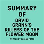 Summary of David Grann's Killers of the Flower Moon cover image