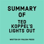 Summary of Ted Koppel's Lights Out cover image