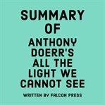 Summary of Anthony Doerr's All the light we cannot see cover image