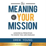 The Meaning of Your Mission cover image