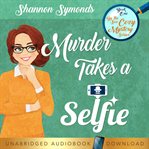 Murder Takes a Selfie : By the Sea Cozy Mystery Series cover image