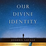 Our Divine Identity cover image