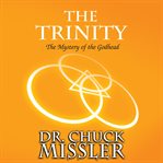 The Trinity: The Mystery of the Godhead : The Mystery of the Godhead cover image