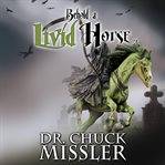 Behold a Livid Horse: Emergent Diseases and Biochemical Warfare : Emergent Diseases and Biochemical Warfare cover image