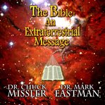 The bible: an extraterrestrial message : an extraterrestrial message cover image