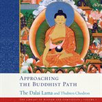 Approaching the Buddhist Path (The Library of Wisdom and Compassion) cover image