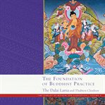 The Foundation of Buddhist Practice cover image