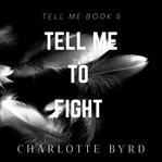 Tell Me to Fight cover image