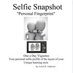 The selfie snapshot: 58 daily vignettes : 58 Daily Vignettes cover image