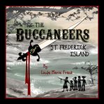 The Buccaneers of St. Frederick Island cover image
