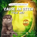 Cause an Otter Told Me! cover image
