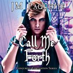 Call me forth. Conjuring fascination cover image