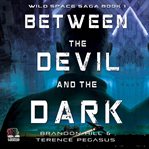 Between the Devil and the Dark cover image