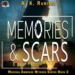 Memories & Scars : Marissa Ambrose Witness cover image