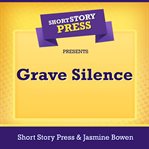 Short Story Press Presents Grave Silence cover image