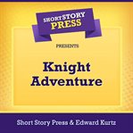 Short story press presents knight adventure cover image