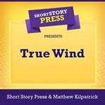 Short story press presents true wind cover image