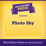 Short Story Press Presents Photo Shy cover image