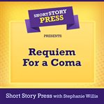 Short Story Press Presents Requiem for a Coma cover image