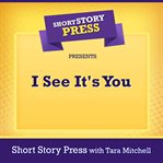 Short story press presents i see it's you cover image