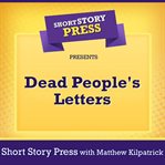 Short story press presents dead people's letters cover image