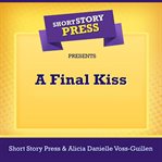 Short story press presents a final kiss cover image