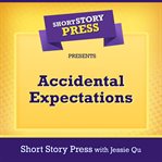 Short story press presents accidental expectations cover image