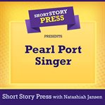 Short story press presents pearl port singer cover image