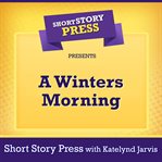 Short story press presents a winters morning cover image