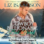 Her cowboy billionaire best friend : Christmas in Coral Canyon, a Whittaker brothers novel. bk. 1 cover image