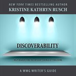 Discoverability : help readers find you in today's world of publishing cover image