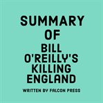 Summary of Bill O'Reilly's Killing England cover image