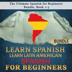 Learn spanish: learn latin american spanish for beginners cover image