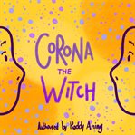 Corona: The Witch : The Witch cover image