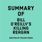 Summary of Bill O'Reilly's Killing Reagan cover image