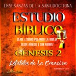Estudio Bíblico: Génesis 2. Estatutos de la Creación : Génesis 2. Estatutos de la Creación cover image