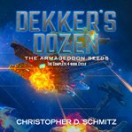 Dekker's Dozen: The Armageddon Seeds : The Armageddon Seeds cover image