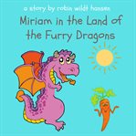 Miriam in the Land of the Furry Dragons cover image