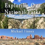 Exploring Our National Parks, Volume 1 cover image