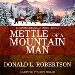 Mettle of a mountain man. Logan Mountain Man cover image