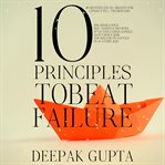 10 Principles to Beat Failure cover image
