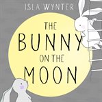 The Bunny on the Moon cover image