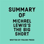 Summary of Michael Lewis's The Big Short cover image