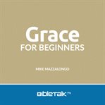 Grace for Beginners cover image