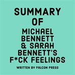 Summary of Michael Bennett & Sarah Bennett's F*ck Feelings cover image