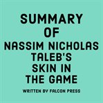 Summary of Nassim Nicholas Taleb's Skin in the Game cover image